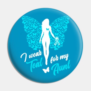 I Wear Teal For My Aunt Cervical Ovarian Cancer Pin