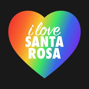 I Love Santa Rosa Pride In Rainbow Colors Heart T-Shirt