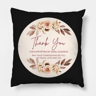 ThanksGiving - Thank You for supporting my small business Sticker 19 Pillow