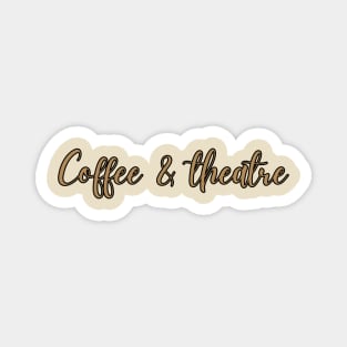 Coffee And Theatre Magnet