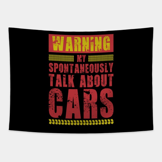 WARNING MAY SPONTANEOUSLY TALK ABOUT CAR Tapestry by HelloShop88