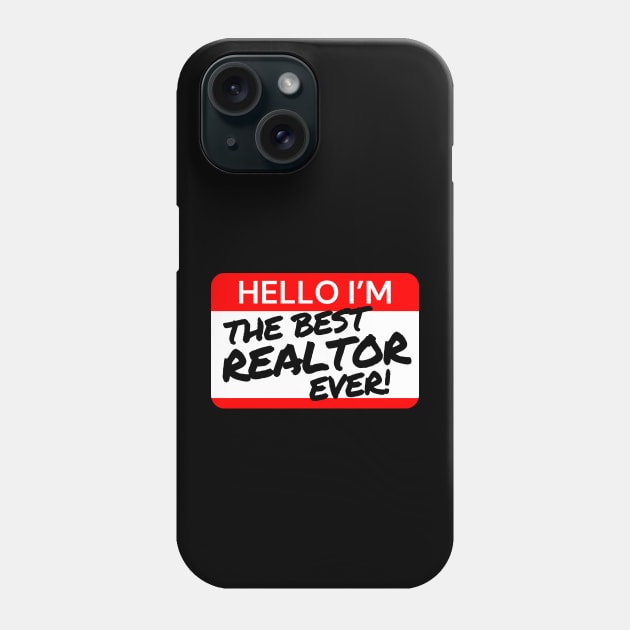 Best Realtor Ever Phone Case by Real Estate Store