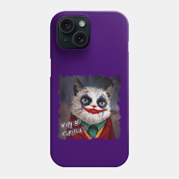 OG CLOWN CAT PARODY - Why So Curious? Phone Case by OG Ballers