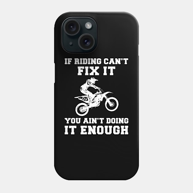 "Dirtbike Fixes Everything T-Shirt" Phone Case by MKGift