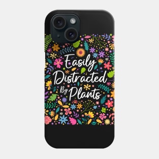 Easily Distracted by Plants Phone Case