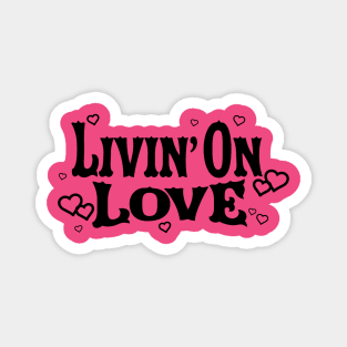 Livin' On Love Magnet