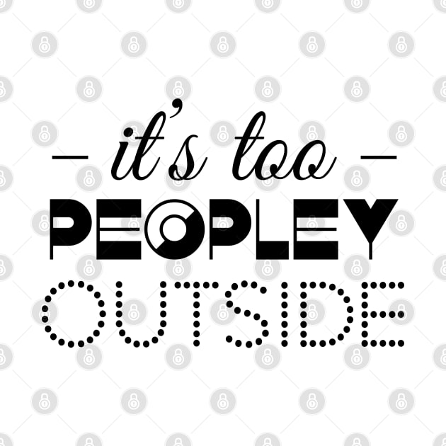 It`s too peopley outside by defytees