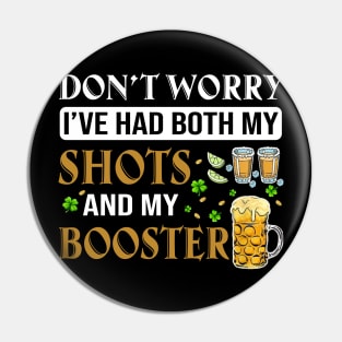 Don't Worry I've Had Both My Shots And My Booster Pin