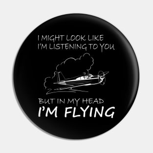 IN MY HEAD I'M FLYING - PILOT SOUL Pin