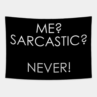 me sarcastic never Tapestry