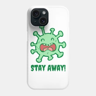 Stay Away - Coronavirus Phone Case