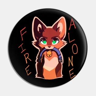 Fire Alone Pin