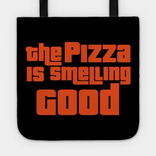 The pizza is smelling good Tote