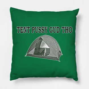 Tent Pussy Gud Tho Pillow