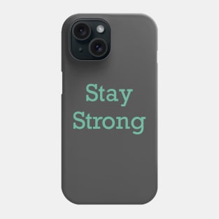 Stay STrong Phone Case