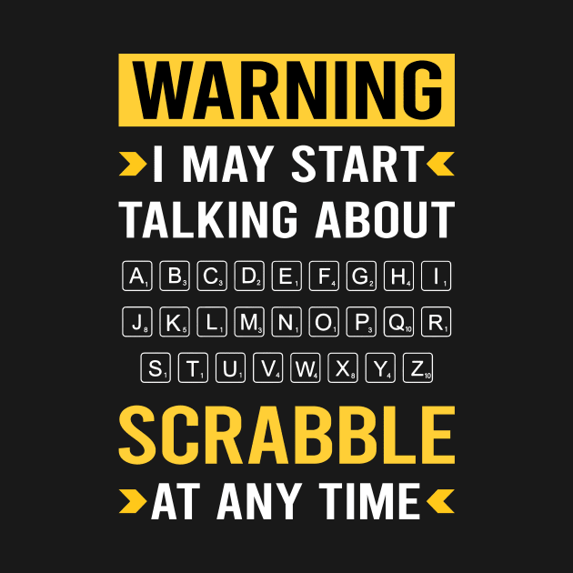 Warning Scrabble by Good Day