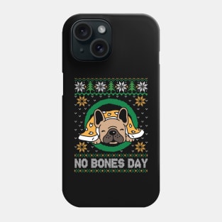 No Bones Day Pug Dog Ugly Christmas Phone Case