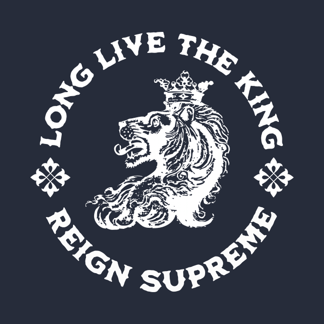 Long live the King by Sapient House