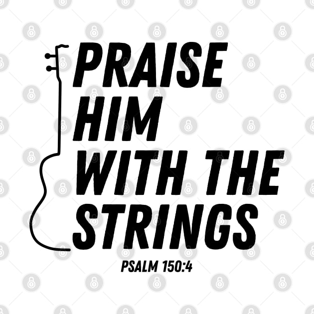 Praise Him With The Strings Psalm 150:4 Bible Verse Christian Quote by Art-Jiyuu