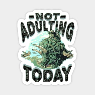 Not Adulting Today Dino Riding Magnet