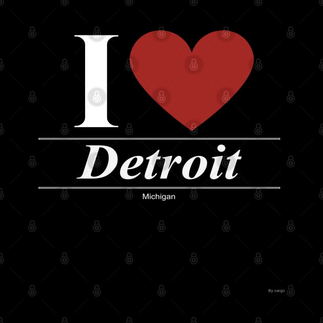 I Love  Detroit - Gift for Michiganian From Michigan MI by giftideas