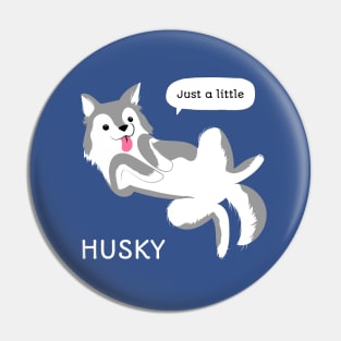 Just a Little Husky Sled Dog Pun Pin