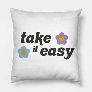 take it easy Pillow