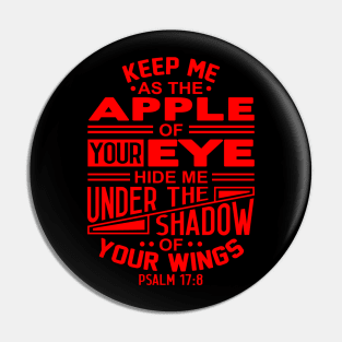 Psalm 17:8 Keep Me As The Apple Of Your Eye Pin