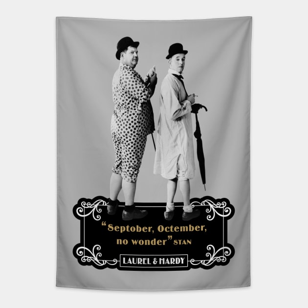 Laurel & Hardy Quotes: "Septober, Octember, No Wonder" Tapestry by PLAYDIGITAL2020