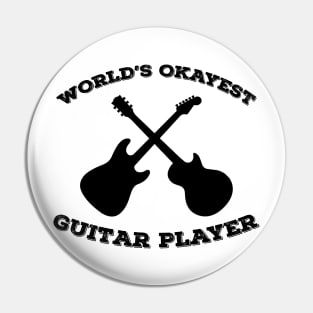 World's Okayest Guitar Player Pin