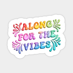 Along for the Vibes Magnet