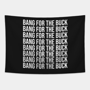 Bang For The Buck Tapestry