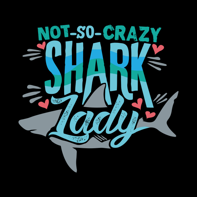 Not So Crazy Shark Lady by theperfectpresents