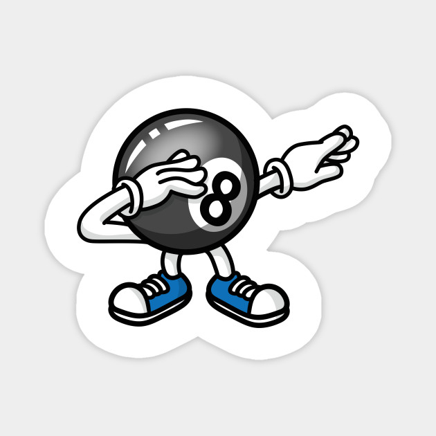 Dab dabbing eight ball pool billiards magic 8-ball - 8 Ball - Magnet | TeePublic Dab dabbing eight ball pool billiards magic 8-ball - 8 Ball - Magnet | TeePublic
