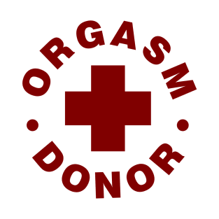 Orgasm Donor T-Shirt