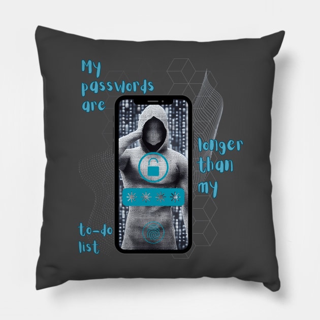 My passwords are longer Pillow by CyberFather