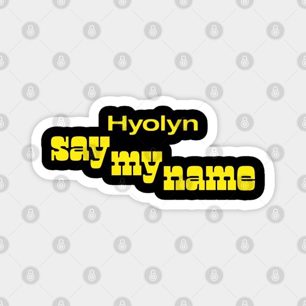 Sistar Hyolyn Say My Name Magnet by hallyupunch