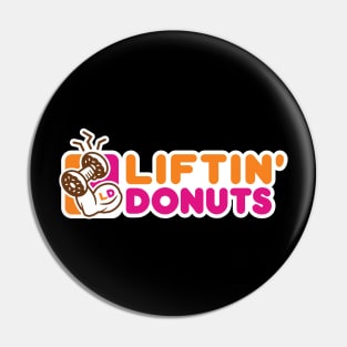 Liftin Donuts Pin