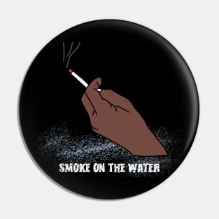 smoke in the water Pin