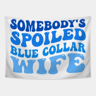 somebody's spoiled blue collar wife Tapestry