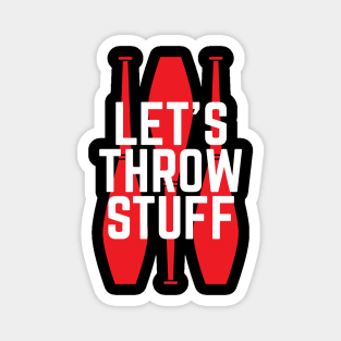 Let's Throw Stuff Juggling Magnet