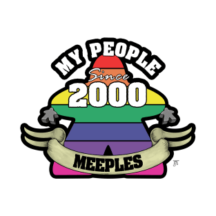 Meeples: My People Since 2000 T-Shirt