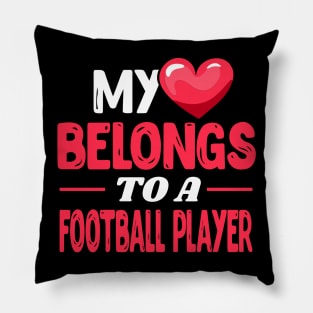 My heart belongs to a Football Player Pillow