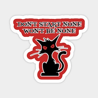 Don't Start None Wont Be None Magnet