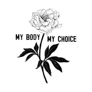 My Body -  My Choice T-Shirt