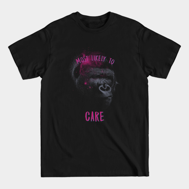 Discover Most Likely To Care - Gorilla - Gorilla - T-Shirt