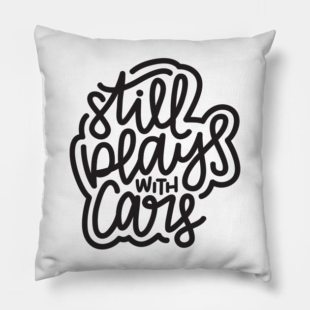 Still Plays With Cars - Dark Gray Pillow by hoddynoddy