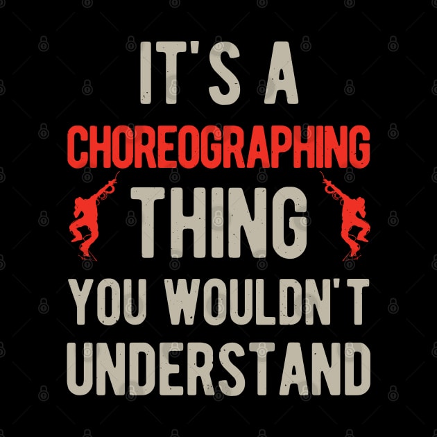 Funny Choreography Choreographer Gifts by Crea8Expressions