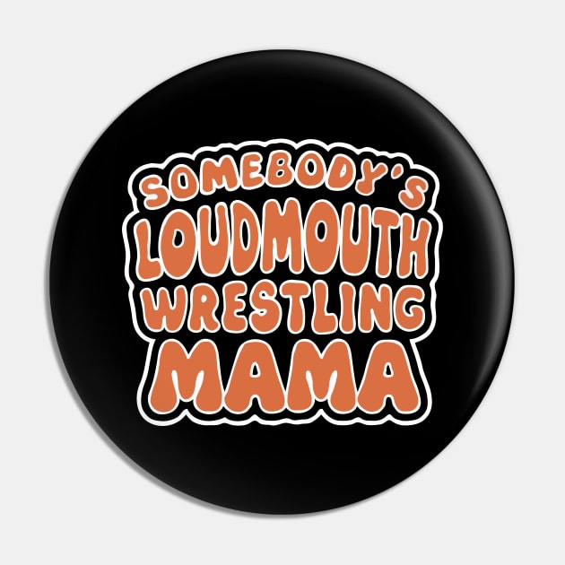 Loudass Wrestling Mama Pin by Teewyld