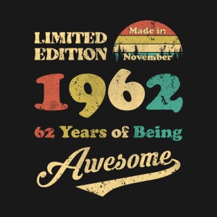 Made In November 1962 62 Years Of Being Awesome 62nd Birthday T-Shirt